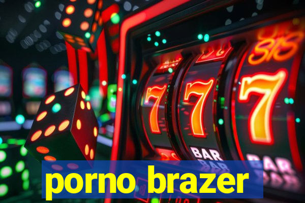 porno brazer